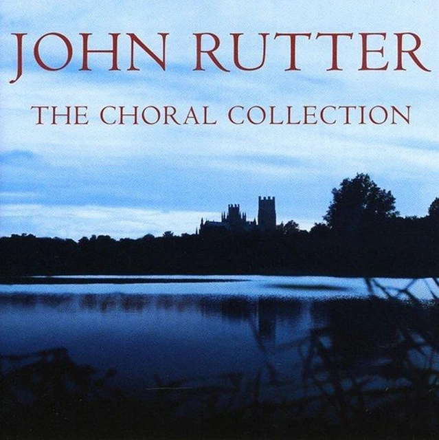 John Rutter Cds 4763068 CAMBRIDGE SINGERS John Rutter Choral Collection CD 4763068 NEW ...