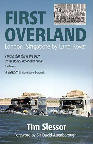 First Overland: London-Singapore Par Land Rover Par Photos Par Antony Barringt