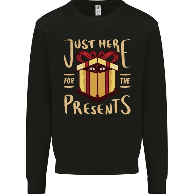 Christmas Just Here For the Presents Funny Mens Sweatshirt Jumper