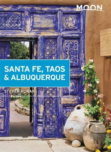 Moon Santa Fe, Taos & Albuquerque [Travel Guide] - paperback Horak, Steven