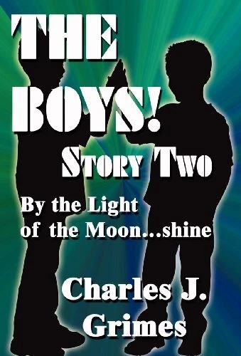 THE BOYS STORY 2: BY THE LIGHT OF THE MOON...SHINE By Charles J. Grimes *VG+*