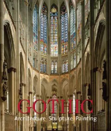 Gothic: Architecture - Sculpture - Painting