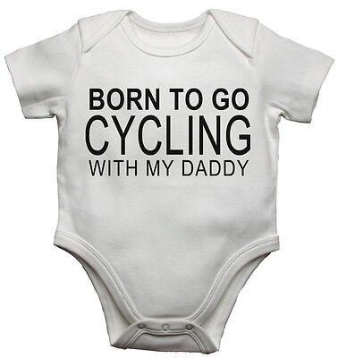 Born To Go Ciclismo With My Daddy Divertente body bebè Regalo body bebè/Crescita