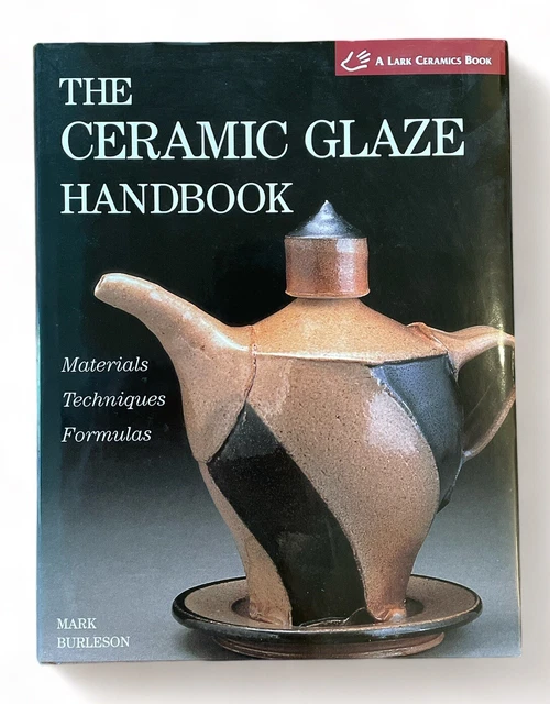THE CERAMIC GLAZE Handbook Materials * Hardcover, by Burleson Mark
