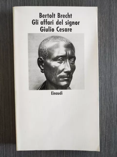 gli affari del signor giulio cesare Saggio Storico Impero Romano Bertolt  Brecht