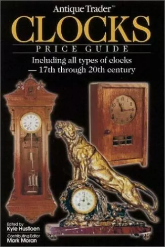 "Antique Trader" Clocks Price Guide: Including All Types of Clocks ... Paperback