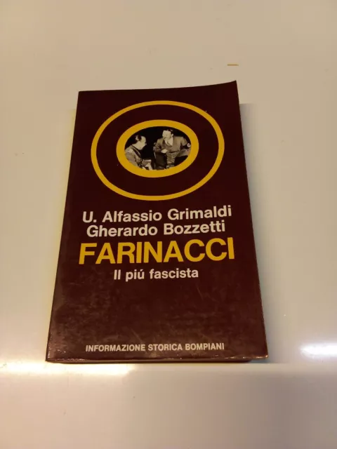 Farinacci. Il Più Fascista. Grimaldi, Bozzetti. Bompiani.