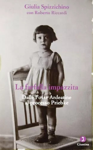 9788880574736 La farfalla impazzita. Dalle Fosse Ardeatine al processo Priebke -