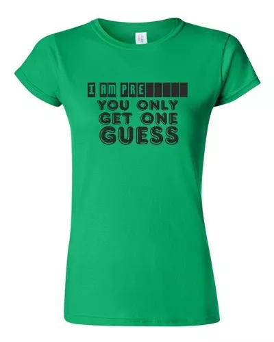 Junior I Am Pregnant You Only Get One Guess Mom Dad Funny Humor DT T-Shirt Tee 2