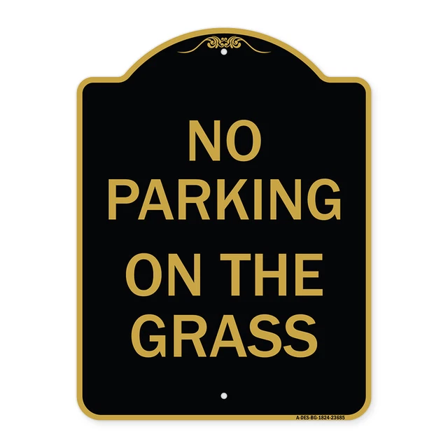 Designer Series - No Parking on the Grass Heavy Gauge Aluminum