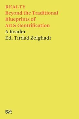 REALTY: Beyond the Traditional Blueprints of Art & Gentrification by , NEW Book,