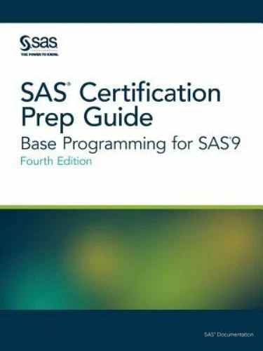 SAS CERTIFICATION PREP Guide: Base Programming for SAS 9, Fourth ...