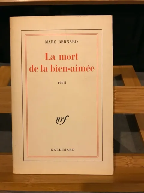 Marc Bernard La Mort de la bien-aimée Récit éditions Gallimard Nrf