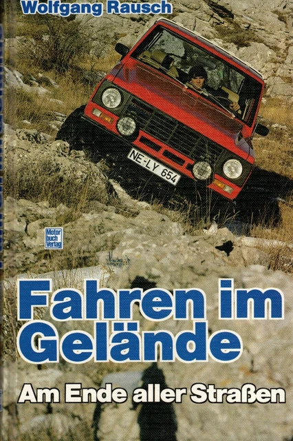 Rausch, Fahren im Gelände, Am Ende aller Straßen, Geländewagen lange vor SUV '87