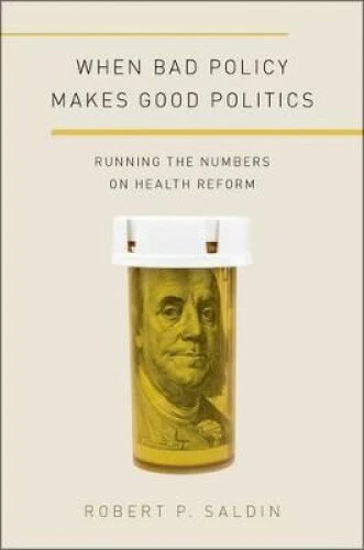 WHEN BAD POLICY Makes Good Politics: Running the Numbers on Health ...