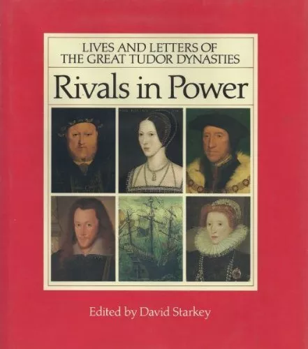 RIVALS IN POWER: LIVES AND LETTERS OF THE GREAT TUDOR By David Starkey BRAND NEW