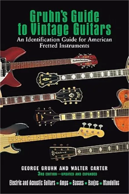 Gruhn's Guide to Vintage Guitars: An Identification Guide for American Fretted I