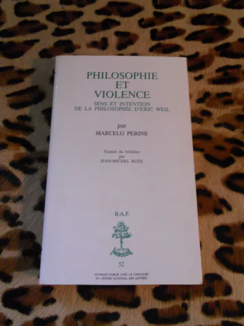 PHILOSOPHIE ET VIOLENCE, sens et intenion de la philosophie d'Eric Weil - Perine