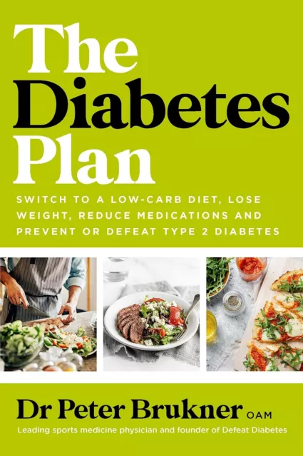 The Diabetes Plan: Switch to a low-carb diet, lose weight, reduce medications an