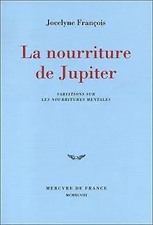 La nourriture de Jupiter: Variations sur les nourritures m... | Livre | état bon