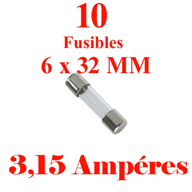 10 Fusibles en Verre 6 x 32 mm Rapide Puissance 3,15 Ampéres