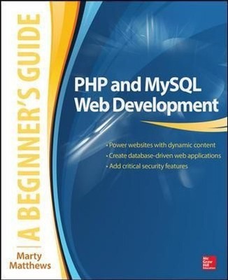 PHP AND MYSQL Web Development: A Beginner's Guide 9780071837309 | Brand ...