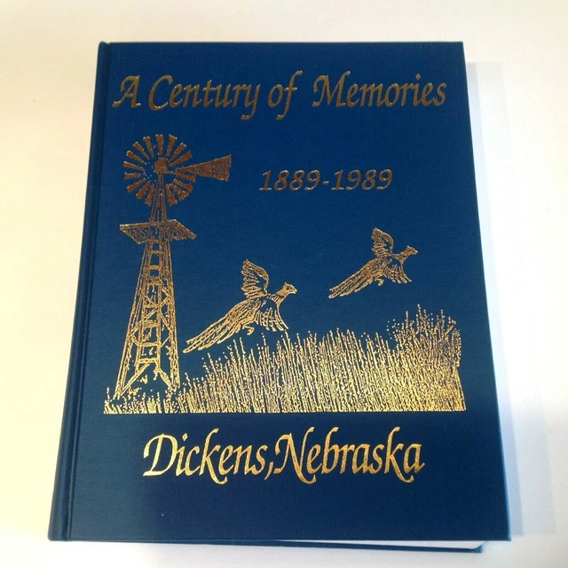 A CENTURY OF Memories Dickens, Nebraska 188919891st Edition 106.24