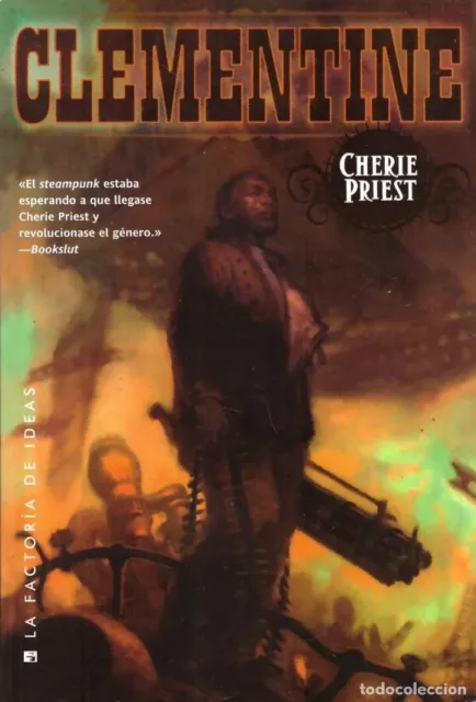 Clementine - Cherie Priest; La Factoria de Ideas; La Factoria de Ideas