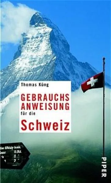 Buch: Gebrauchsanweisung für die Schweiz, Küng, Thomas, 2006, Piper
