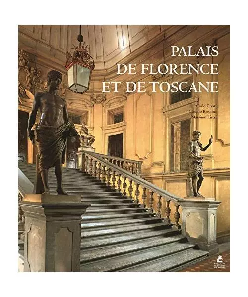 Palais de Florence et de Toscane, Cresti, Carlo; Rendina, Claudio