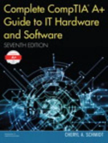 COMPLETE COMPTIA A+ Guide to IT Hardware and Software (7th Edition ...