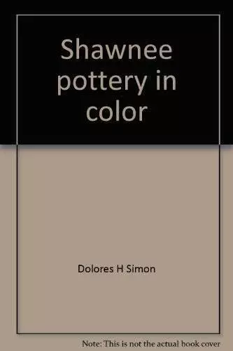 Shawnee pottery in color: an illustrated value guide - Paperback - GOOD
