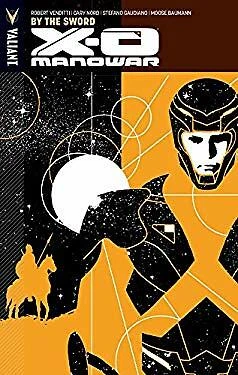 X-O Manowar Vol. 1 : By the Sword Paperback Robert Venditti