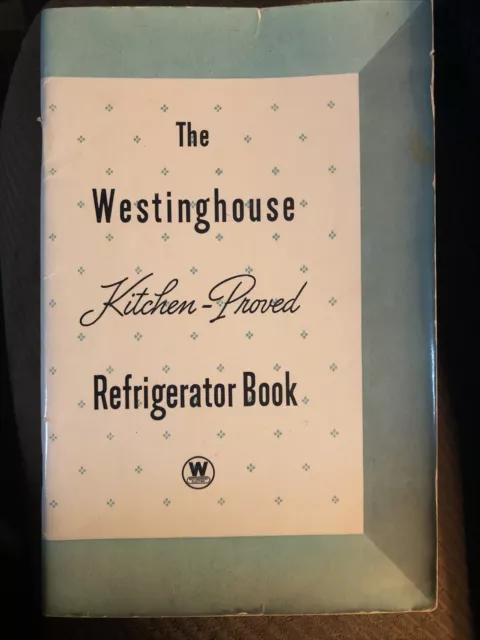 Westinghouse Kitchen Proved Refrigerator RECIPE Book Cooking & Drinks c1940-50s
