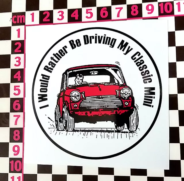 Rather Be Driving My Classic Mini Sticker - City 850 1000 Mayfair Cooper MK1 BMC