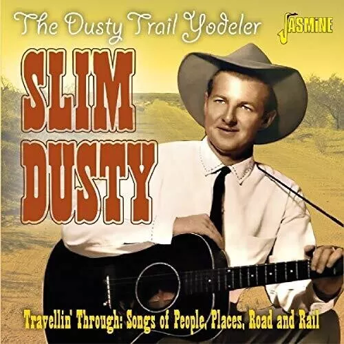 Slim Dusty - Dusty Trail Yodeler: Travellin' Through - Songs Of People, Places,R