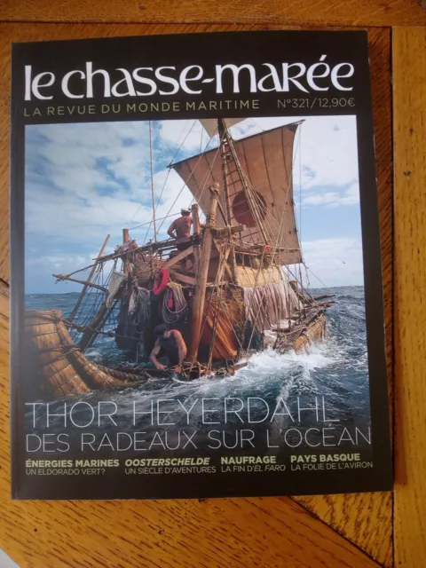 CHASSE-MARÉE n°321 - Revue neuve - Thor Heyerdahl des radeaux sur l'océan