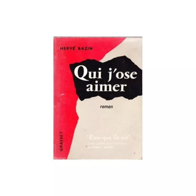 QUI J'OSE AIMER d'Hervé BAZIN Femmes courage entre NANTES et BRETAGNE 1956