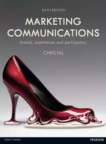 Marketing Communications: Brands, Experiences and Participation By Chris Fill