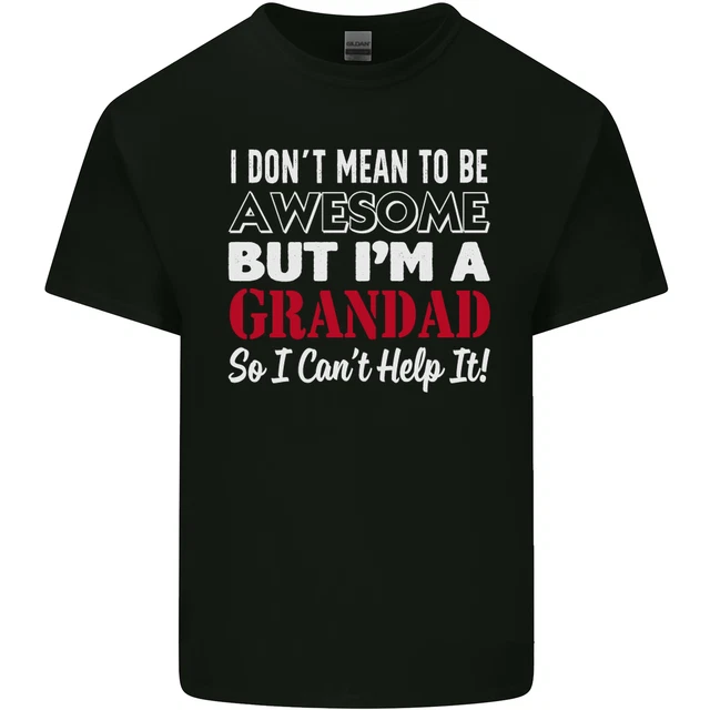 I Dont Mean to Be but Im a Grandad Mens Cotton T-Shirt Tee Top