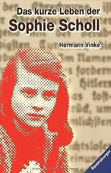 Das kurze Leben der Sophie Scholl von Vinke, Hermann | Buch | Zustand akzeptabel