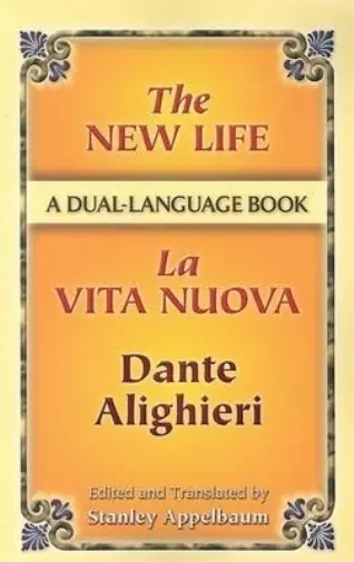 Dante Alighieri The New Life / La Vita Nuova (Poche) Dover Dual Language Italian