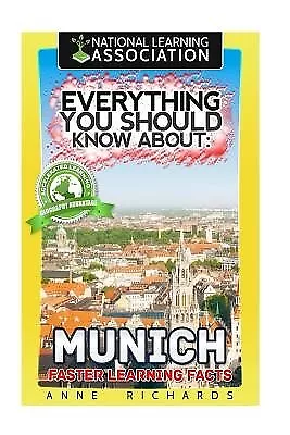 Everything You Should Know About: Munich by Richards, Anne -Paperback