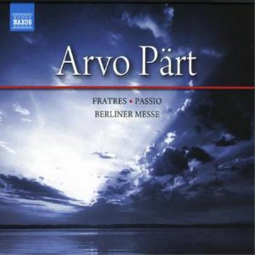 Arvo Pärt Fratres, Passio, Berliner Messe (CD) Album