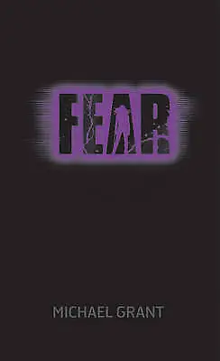 Grant, Michael : Fear (The Gone Series) Highly Rated eBay Seller Great Prices