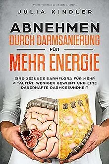 ABNEHMEN DURCH DARMSANIERUNG: Für eine gesunde Darmfl... | Livre | état très bon