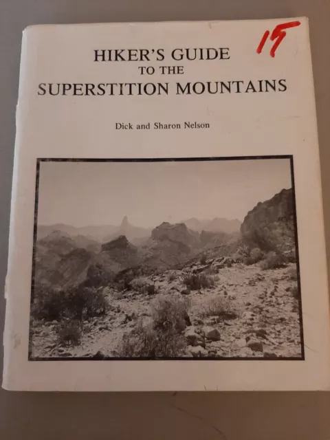 Hiker's Guide to the Superstition Mountains By Dick & Sharon Nelson 1978 PB