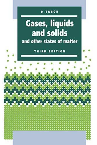 GASES, LIQUIDS AND Solids: And Other States of Matter D. Tabor New Book ...