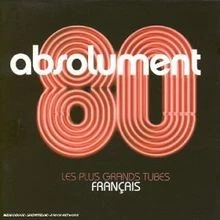Absolument 80 : Les plus grands tubes internationaux main image 0