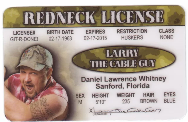 Daniel Whitney LARRY THE CABLE GUY Redneck card Drivers License  Heger